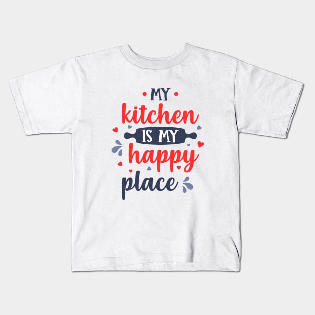 My kitchen is my happy place chef design Kids T-Shirt by artsybloke